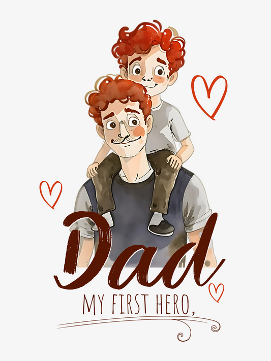 Dad My First Hero